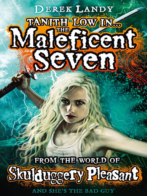 Title details for Tanith Low in the Maleficent Seven by Derek Landy - Available